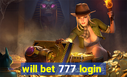 will bet 777 login